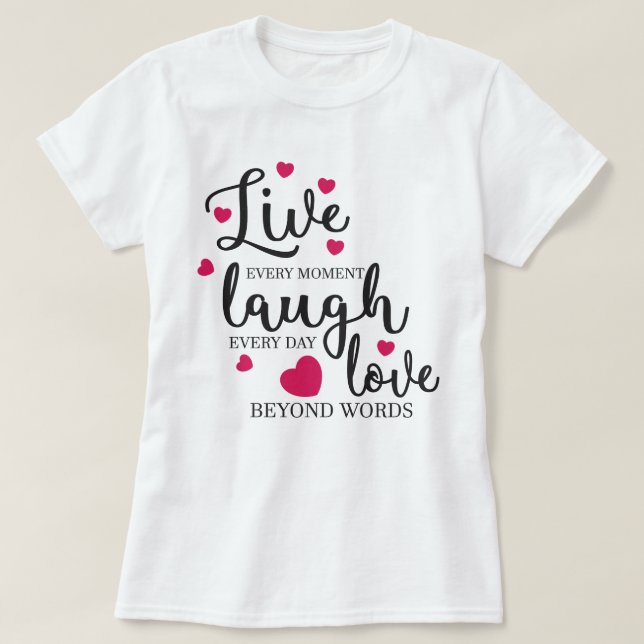 Camiseta Live Laugh Love (Diseño del anverso)