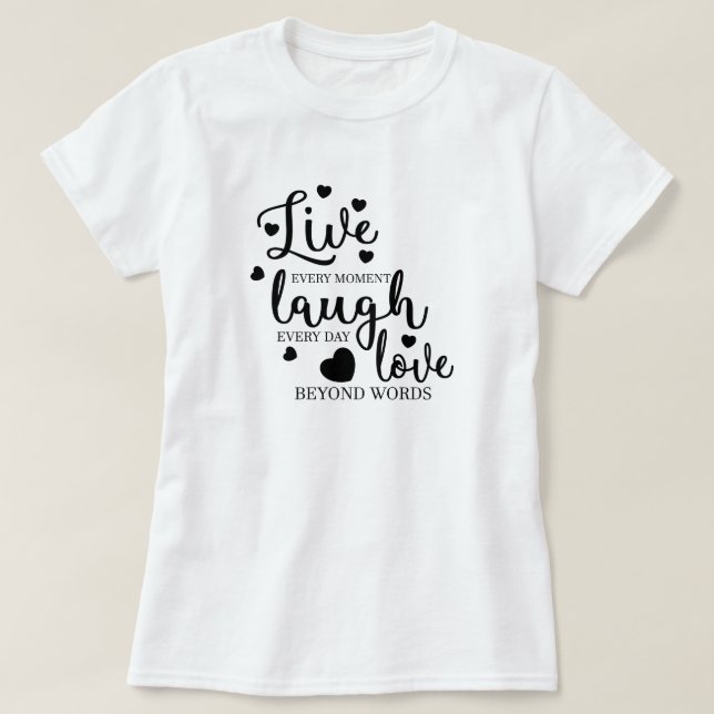 Camiseta Live Laugh Love (Diseño del anverso)