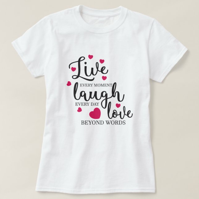 Camiseta Live Laugh Love (Diseño del anverso)