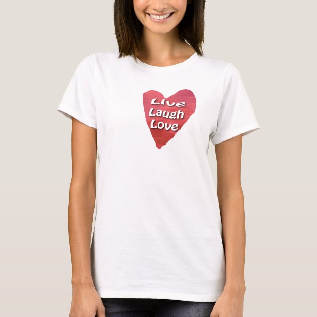 Camiseta Live Laugh Love (Anverso)