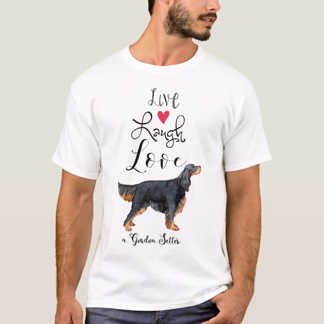Camiseta Live Laugh Love a Gordon Setter T-Shirt (Anverso)