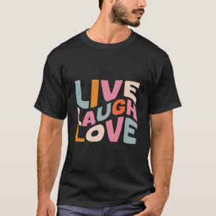 Camiseta Live Laugh Love Inspirador - Motivación T-Shirt