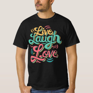 Camiseta Live Laugh Love T-shirt Gracioso