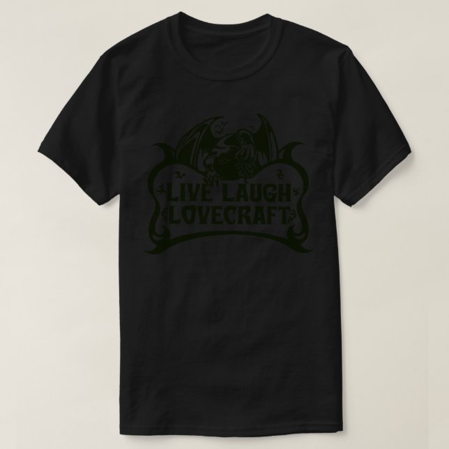 Camiseta Live Laugh Lovecraft 1 (Diseño del anverso)