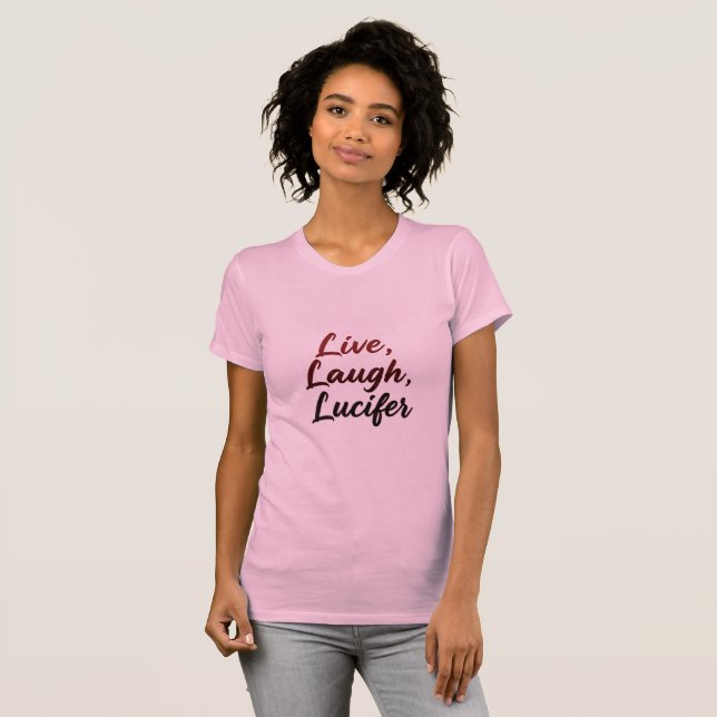 Camiseta Live, Laugh, Lucifer (Anverso completo)