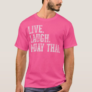 Camiseta Live Laugh Muay Thai Funny
