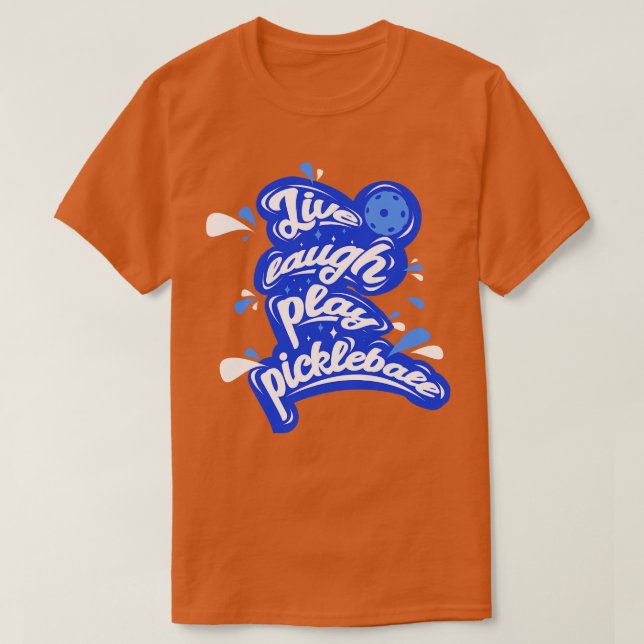 Camiseta Live Laugh Play Pickleball (Diseño del anverso)