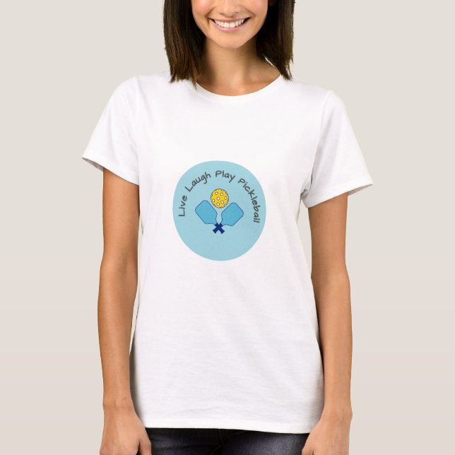 Camiseta Live Laugh Play Pickleball (Anverso)