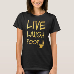 Camiseta Live laughpoop Bathroom Humor