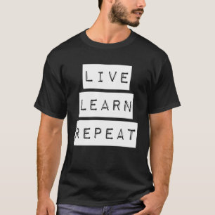 Camiseta Live Learn Repeat