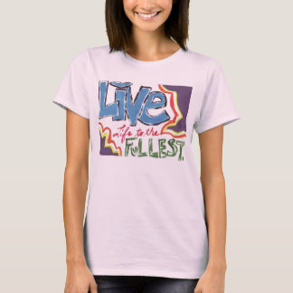 Camiseta Live Life to the Fullest
