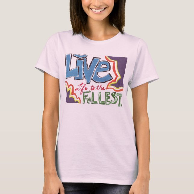 Camiseta Live Life to the Fullest (Anverso)