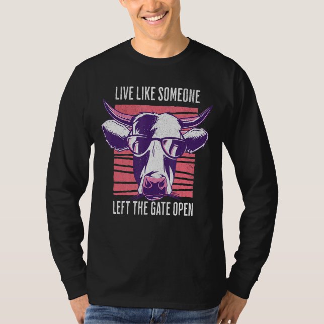 Camiseta Live Like Someone Left The Gate Open (Anverso)