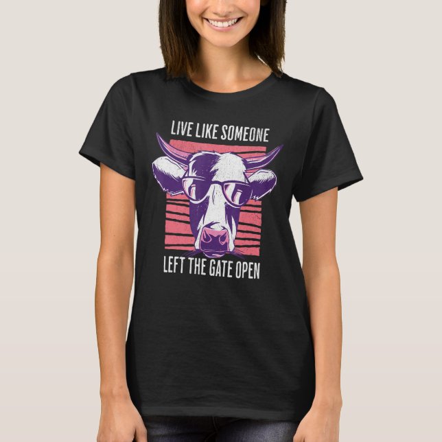 Camiseta Live Like Someone Left The Gate Open (Anverso)