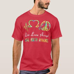 Camiseta Live Love Accept Mental Health Awareness 3093