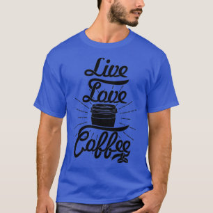 Camiseta Live Love Coffee slogan letras negras