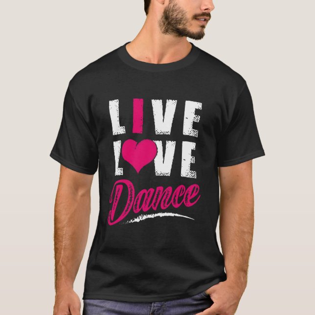 Camiseta Live Love Dance Dancer (Anverso)