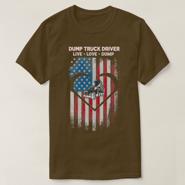 Camiseta Live Love Dump Truck Driver (Diseño del anverso)