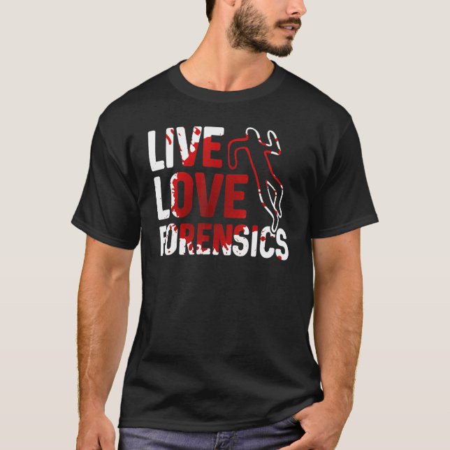 Camiseta Live Love Forensics Scientist Crime Scene Apparel (Anverso)