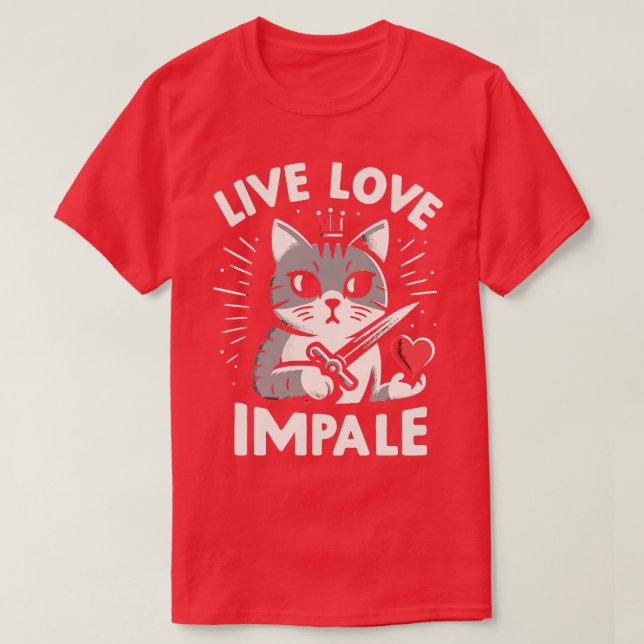 Camiseta Live Love Impale Funny Cat (Diseño del anverso)