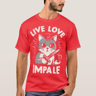 Camiseta Live Love Impale Funny Cat