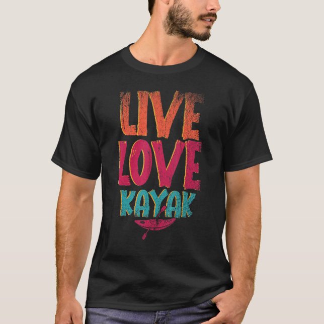 Camiseta Live Love Kayak Deportes al aire libre Paddling Ca (Anverso)