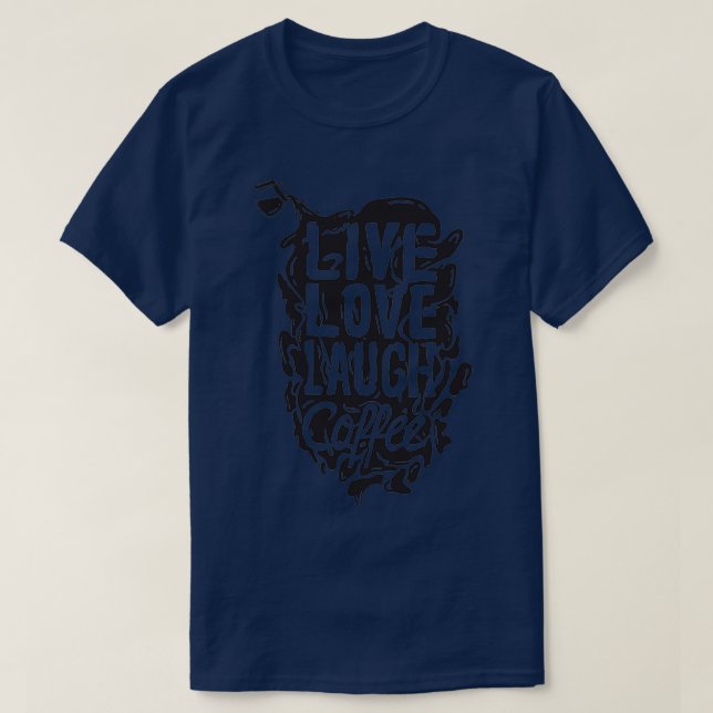 Camiseta Live Love Laugh Coffe (Diseño del anverso)