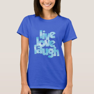 Camiseta Live Love Laugh T-Shirt