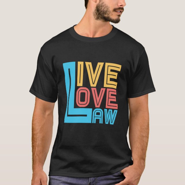 Camiseta Live Love Law for Aspiring Lawyers and Law Student (Anverso)