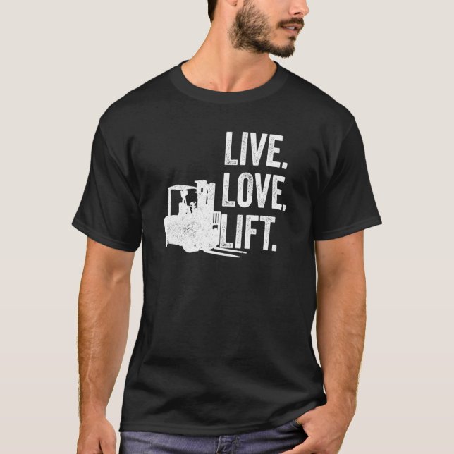 Camiseta Live Love Lift Forklifter (Anverso)