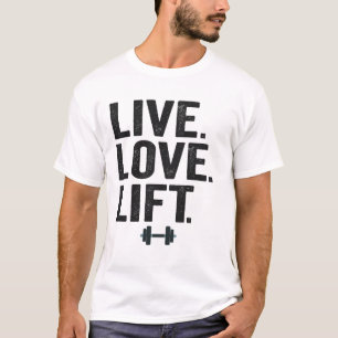 Camiseta Live Love Lift Funny Fitness Weight Lifting Gym
