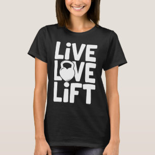 Camiseta Live Love Lift Kettlebell Gym Motivationa