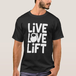 Camiseta Live Love Lift Kettlebell Gym Workout Motivation