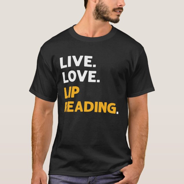 Camiseta Live Love Lip Leer ASL lenguaje de Rótulo de mano  (Anverso)