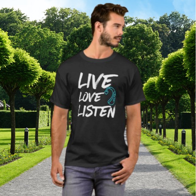 Camiseta Live Love Listen - Deaf Awareness (Subido por el creador)
