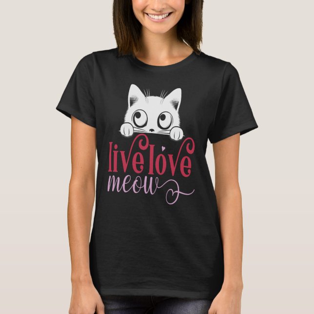 Camiseta Live Love Meow, Funny Kitten Lover (Anverso)