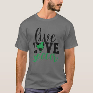 Camiseta Live Love Soccer I love Soccer