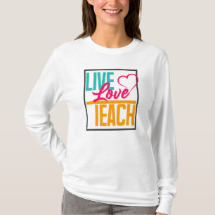 Camiseta Live Love Teach   Volver a la escuela