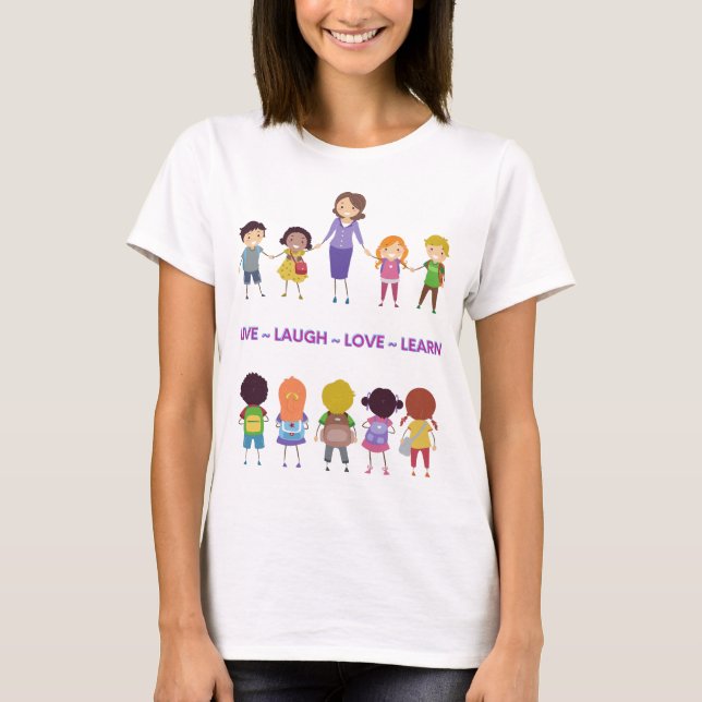 Camiseta Live ~ Ríe ~ Amor ~ Aprende a profesores de escuel (Anverso)