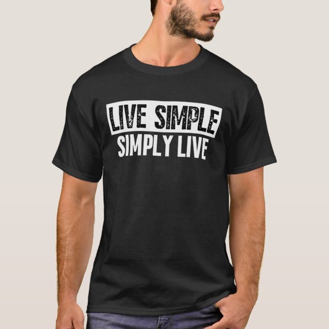 Camiseta Live Simple, Simplemente En Vivo: Citas Inspirador (Anverso)