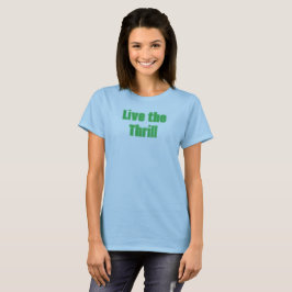 Camiseta Live the Thrill T-Shirt