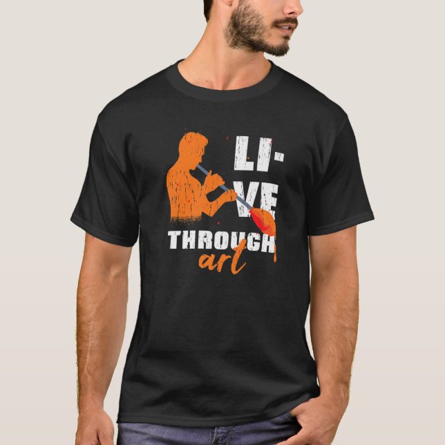 Camiseta Live Through Artistic Glass Blowing Meme Quote   (Anverso)