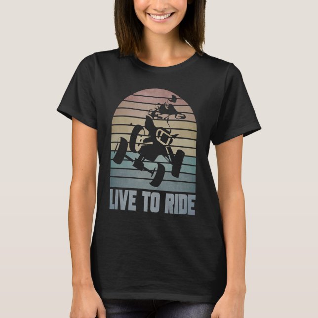 Camiseta Live To Ride Four Wheeler ATV Quad Racing Rider Gr (Anverso)