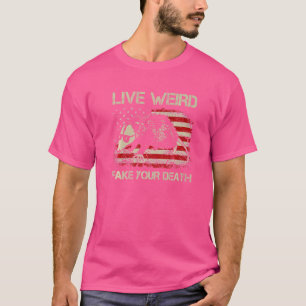 Camiseta Live Weird Fake Your Death Gráfica de Guay asombro