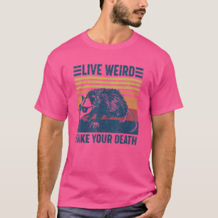 Camiseta Live Weird Fake Your Death Gráfica de Guay asombro