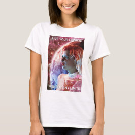 Camiseta Live Your Dreams. Beautiful woman in space