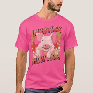 Camiseta Livestock Show Mom - Showing Pigs At The Fair