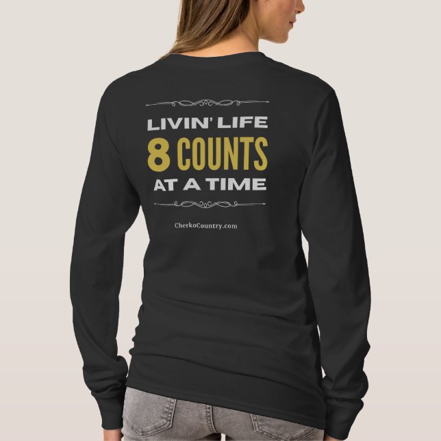 Camiseta "Livin' Life 8 Counts at a Time"  Long Sleeve (Reverso)