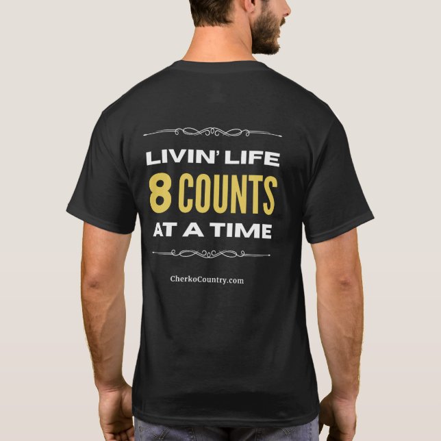 Camiseta "Livin' Life 8 Counts at a Time"  T-Shirt (Reverso)