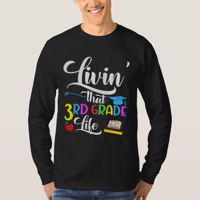 Camiseta Livin  That 3rd Grade Life Cute Third Grade Teache (Anverso)